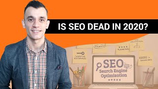 Is SEO Dead In 2020?