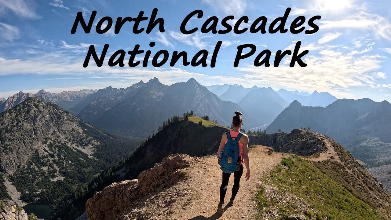 North Cascades National Park: Maple Pass Trail, Diablo Lake, Cascade Pass & Sahale Arm Glacier, etc.