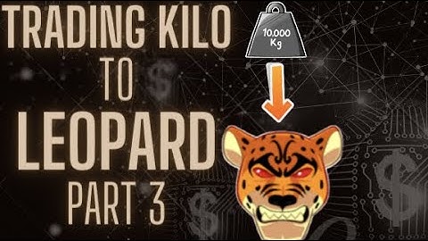 TRADING KILO TO LEOPARD FRUIT PART 3