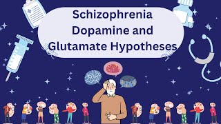 Schizophrenia Dopamine and Glutamate Hypotheses