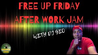 FREE UP FRIDAY AFTER WORK JAM - DJ GIO GUARDIAN - 5-16-25