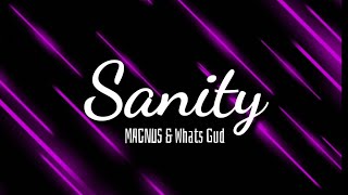MAGNUS & Whats Gud - Sanity [GMV Lyrics]