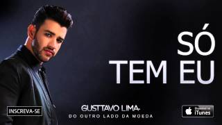 Gusttavo Lima - Só tem eu - (Áudio Oficial)