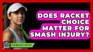 Does Racket Choice Matter For Smash Injury? - The Racket Xpert