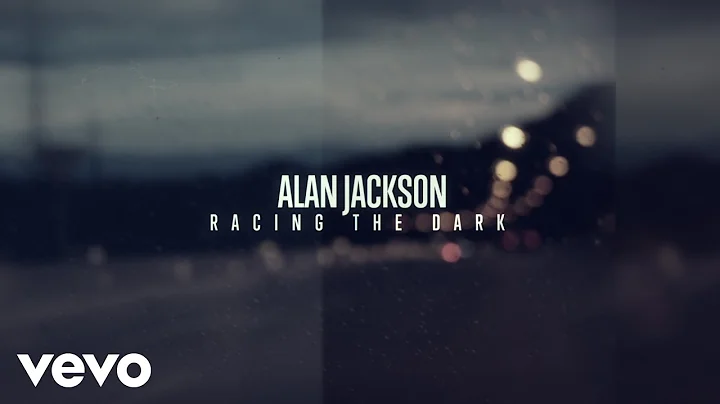 Alan Jackson - Racing The Dark (Official Lyric Vid...