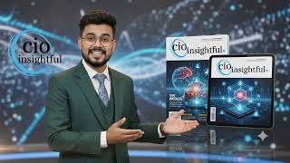 CIO Insightful | Celebrating Visionary Leaders Who Shape the Future