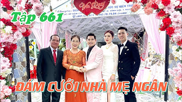 BÙI TRUNG ĐẲNG TẬP 661 / đám cưới nhà mẹ Ngân gã em gái út tại Bạc Liêu