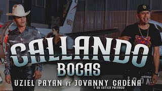 Uziel Payán x Jovanny Cadena - Callando Bocas [Official Video]