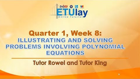 Polynomial Equations || Math 10 || Quarter 1 Week 8