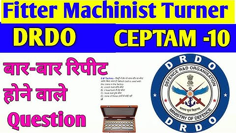 || DRDO CEPTAM-10 || FITTER || MACHINIST || Turner || PREVIOUS YEAR QUESTION PAPER SOLVE ITI Student