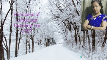 Principles of Language Teaching. For CTET Exam