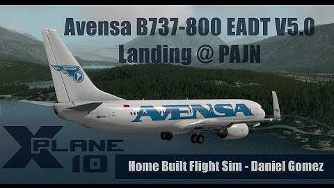 X-Plane 10 | Avensa EADT x737-8 V5.0 | Juneau International Airport | PAJN