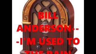 Watch Bill Anderson Im Used To The Rain video