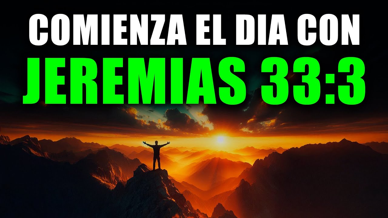 ORACIÓN DE LA MAÑANA CON JEREMÍAS 33:3 | Oración Poderosa de REVELACIÓN Y SABIDURÍA DIVINA