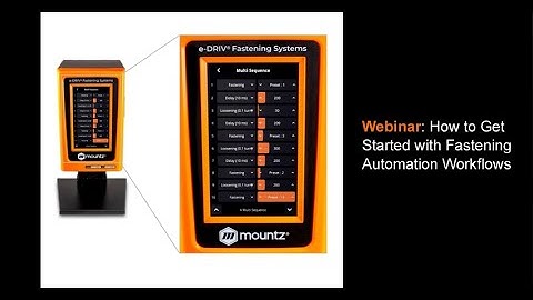 Mountz Torque Webinar: How to Get Started with Fastening Automation Workflows
