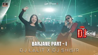 Barjane Part - 1 DjLalit X DjShishir Fully freestyle Remix 