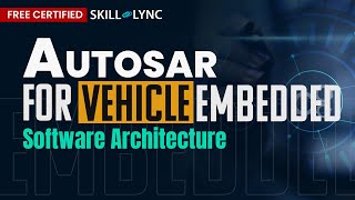 AUTOSAR for Vehicle Embedded Softwares | Free Certified Embedded Engineering Workshop | Skill Lync