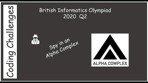 British Informatics Olympiad (BIO) 2020 Q2 - Spy in an Alpha Complex
