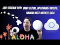 live stream 189: Unifi cloud, upcoming videos, Hawaii next Week!!! Q&amp;A