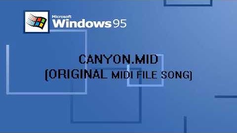 Windows 95 Canyon.mid (Original Midi File Song)