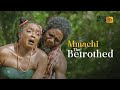 Mmachi The Betrothed | An Epic Movie BASED ON A TRUE LOVE STORY - African Movies