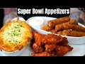 3 Quick &amp; Easy Super Bowl Appetizers For The Big Game