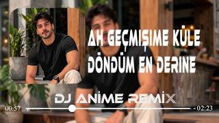 Ah Geçmişime Küle Döndüm En Derine (DJ ANİME REMIX) #tiktok