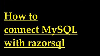 How to connect MySQL with razorsql