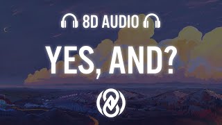 Ariana Grande - yes, and? (Lyrics) | 8D Audio 🎧