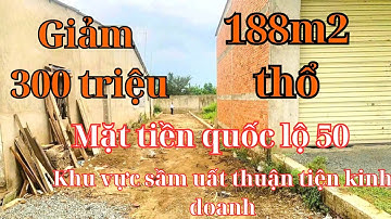 Đất thổ cư Cần Đước. Diện tích 188m2 thổ cư, mặt tiền đường quốc lộ 50, thuận tiện kinh doanh, SHR