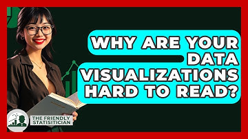 Why Are Your Data Visualizations Hard To Read? - The Friendly Statistician