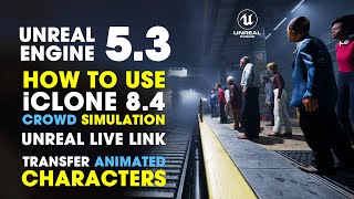Unreal Engine 5.3 | How to use iClone 8 Crowd Simulation in Unreal Engine | Live Link