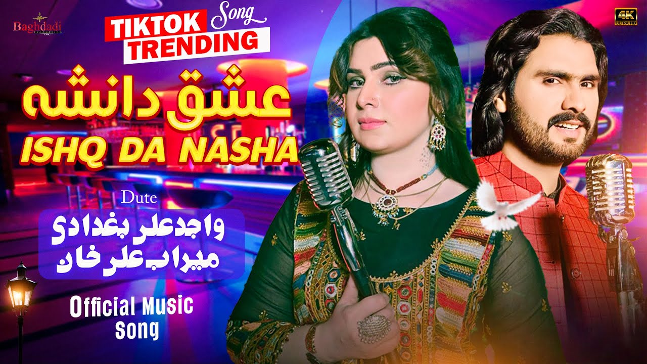 ISHQ DA NASHA  Wajid Ali Baghdadi Duet Meerab Ali Khan  Nashai Song 2024  Official Music Video