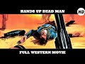 Hands up dead man   western  full movie in english