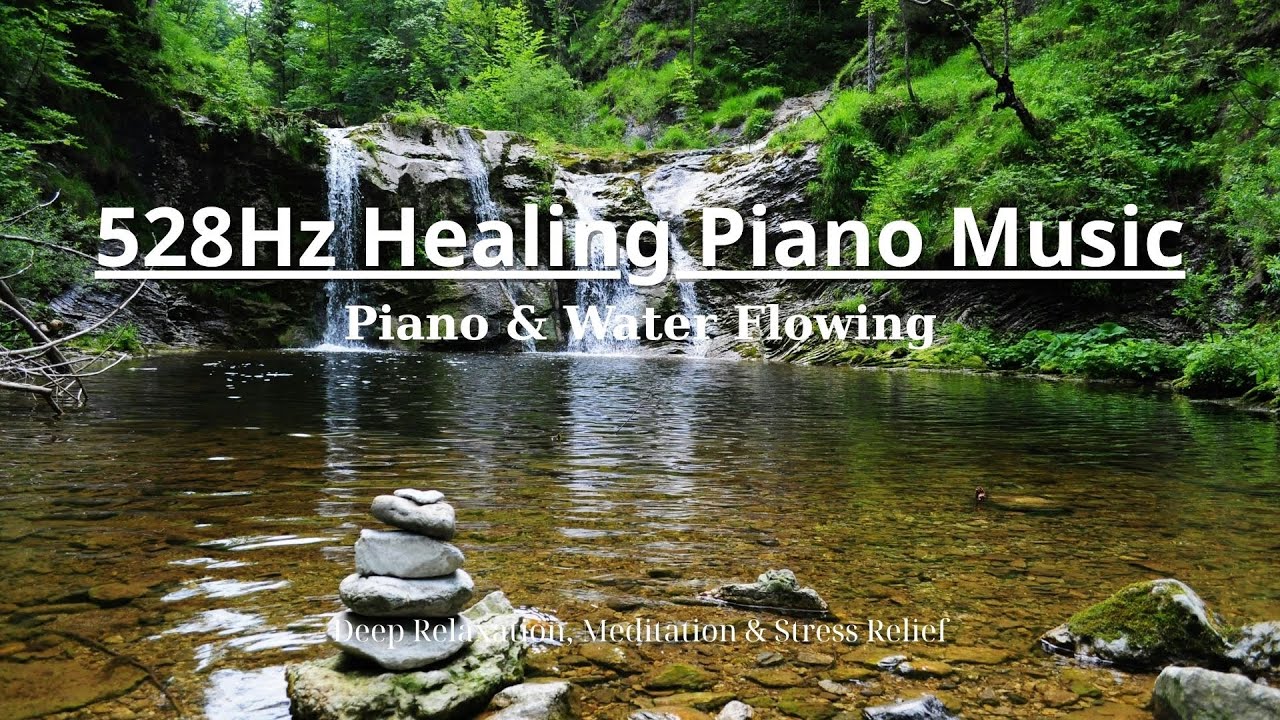 528Hz Healing Piano Music | Deep Relaxation, Meditation & Stress Relief ...