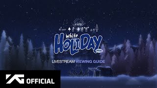 WINNER LIVE STAGE [WHITE HOLIDAY] LIVESTREAM VIEWING GUIDE