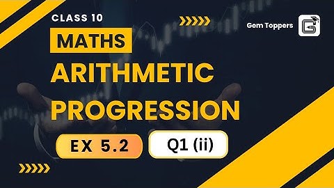 Fill in the blanks in the following table, given  (ii) a =-18,d= ?,n=10,an=0 | AP | Ex-5.2 | Q1 (ii)