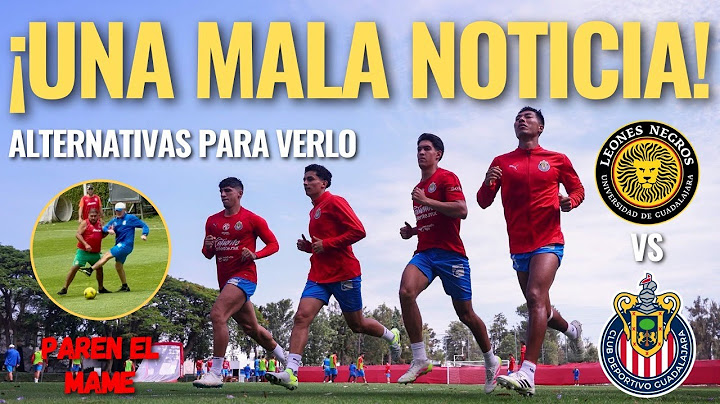 🚨 ¡PRETEMPORADA CHIVAS: Una PÉSIMA NOTICIA para el AMISTOSO vs Leones Negros! ¿Hay ALTERNATIVAS? 🚨