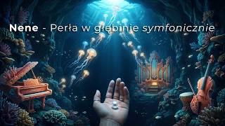 Nene - Perła W Głębinie Symfonicznie Symphonic Live Version