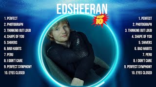 edsheeran Greatest Hits ~ Top 10 Best Songs To Listen in 2024