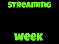 Streaming week is back!!! [Live🔴]