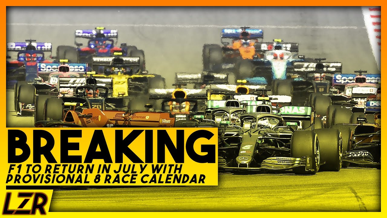  F1 announce return to racing in July Revised 8 race 