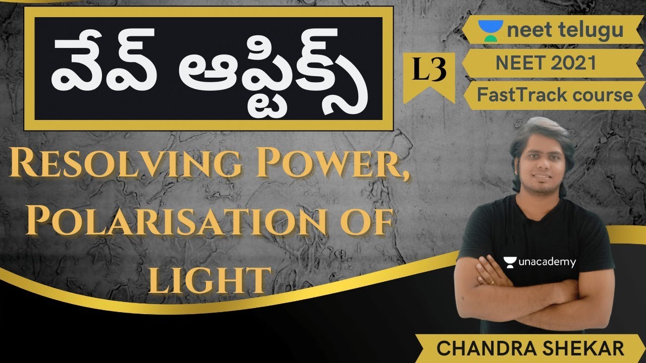 NEET Telugu Wave Optics L3 Resolving Power, Polarisation of light