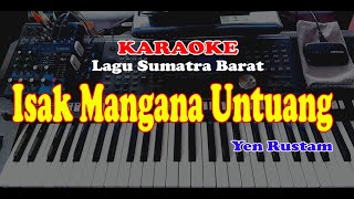 Lagu Minang - Yen Rustam - ISAK MANGANA UNTUANG - KARAOKE