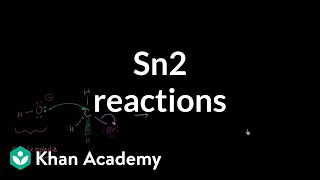 Sn2 reactions | Substitution and elimination reactions | Organic chemistry | Khan Academy