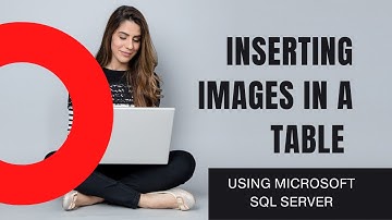 HOW TO INSERT IMAGE IN  MICROSOFT SQL SERVER  DATABASE USING SQL QUERY IN SSMS