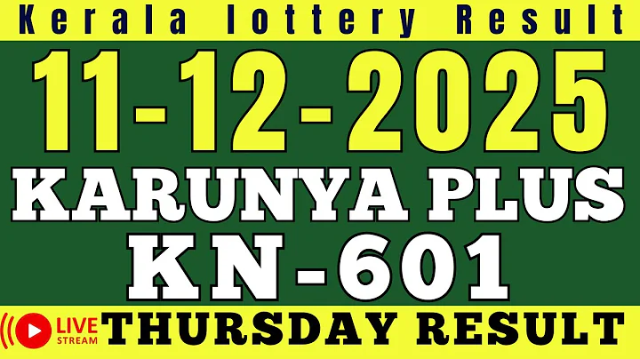 KERALA KARUNYA PLUS KN-601 KERALA LOTTERY RESULT 11.12.25 | LIVE KERALA LOTTERY RESULT TODAY.