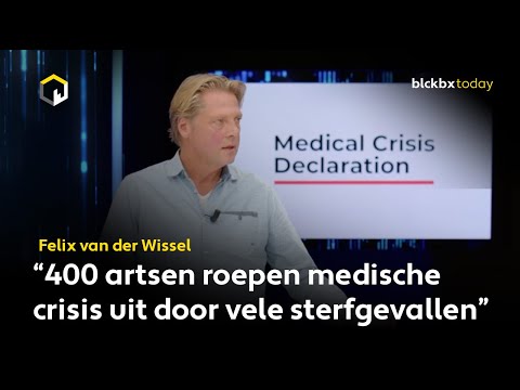 Felix van der Wissel: "400 artsen roepen medische crisis uit door vele sterfgevallen"