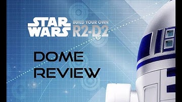 Star Wars Build Your Own R2D2 - Dome review