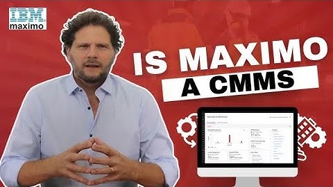 Is IBM Maximo®️ a CMMS?